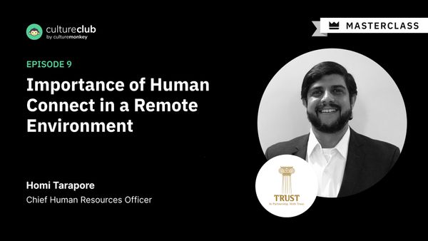 S01 E09: Importance of Human Connect in a Remote Environment
