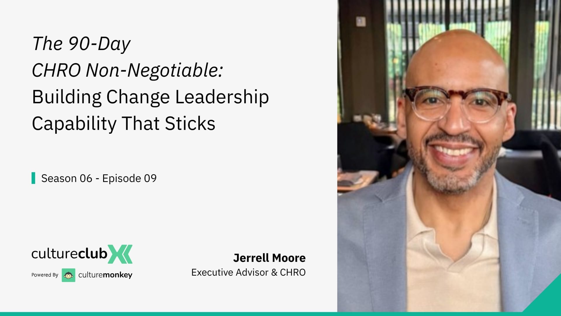 S06 E09: The 90-Day CHRO Non-Negotiable - Building Change Leadership Capability That Sticks