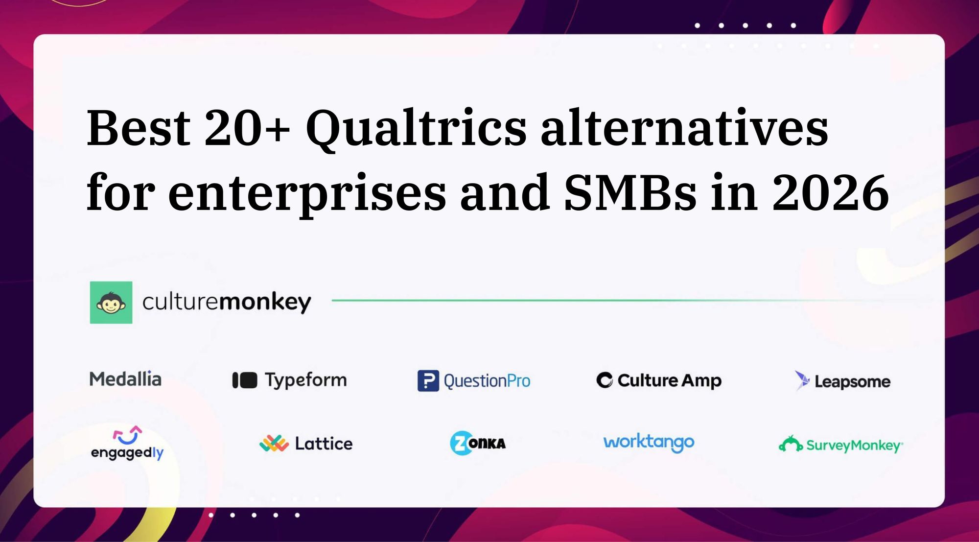 Best 20+ Qualtrics alternatives for enterprises and SMBs in 2026