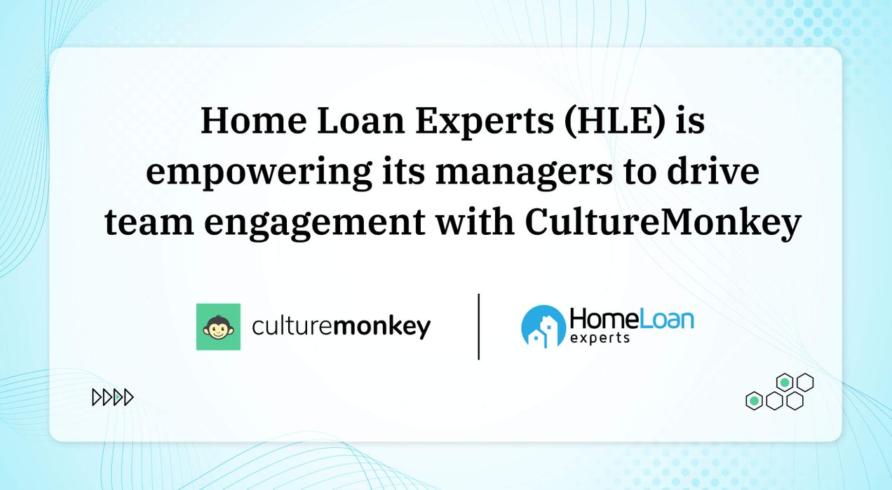 Home Loan Experts (HLE) is empowering its managers to drive team engagement with CultureMonkey