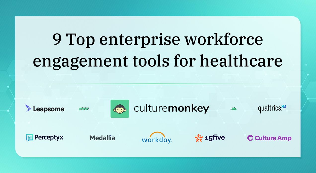 9 Top enterprise workforce engagement tools for healthcare
