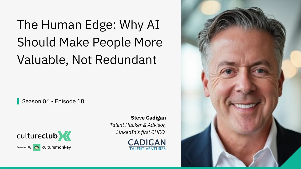 S06 E18: The Human Edge: Why AI Should Make People More Valuable, with Steve Cadigan