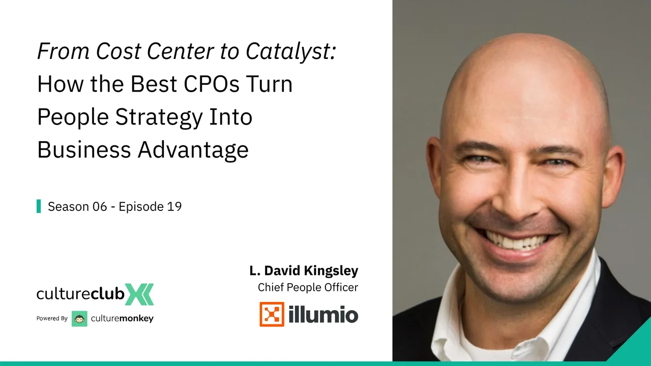 S06 E19: From Cost Center to Catalyst: How CPOs Turn People Strategy Into Business Advantage, with L. David Kingsley